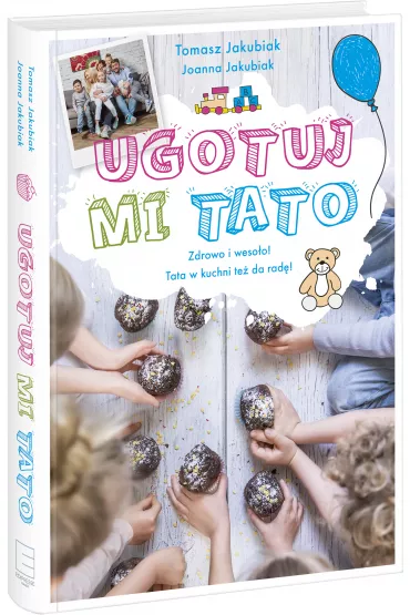 Ugotuj mi tato - Tomasz Jakubiak