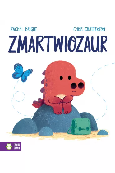 Zmartwiozaur - Rachel Bright