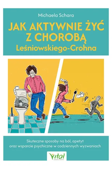 Jak aktywnie �y� z chorob� Le�niowskiego-Crohna - Michaela  Schara