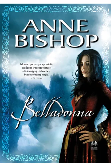 Belladonna. Efemera. Tom 2 - Anne Bishop