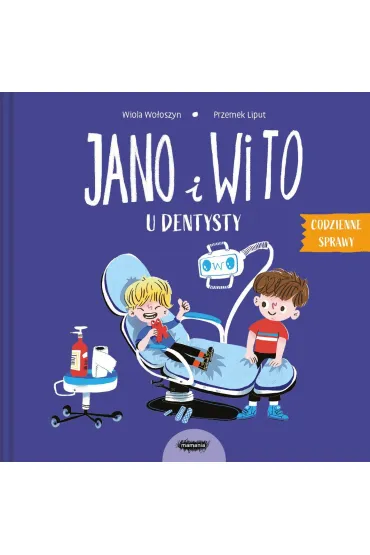 Jano i Wito u dentysty - Wiola Wooszyn