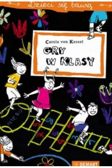 Dzieci si� bawia-gry w klasy - Carola von Kessel