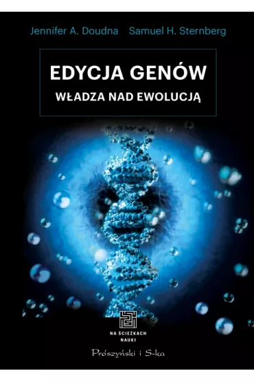 Edycja gen�w. W�adza nad ewolucj� - Jennifer A Doudna, Samuel H Sternberg