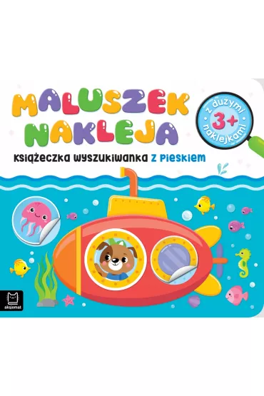 MALUSZEK NAKLEJA. KSI��ECZKA WYSZUKIWANKA Z PIESKIEM 3 , Z DU�YMI NAKLEJKAMI - Agnieszka Bator