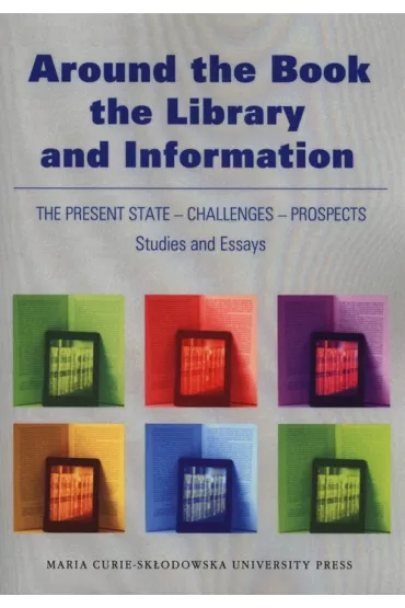 Around the Book, the Library and Information - Anita Has-Tokarz, Juda Maria, Renata Malesa
