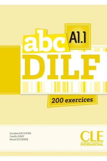 Abc DILF A1.1 200 �wiczenia + CD - Camille Gomy, Escoufier Dorothee, Muriel  Etcheber