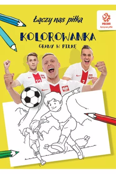 PZPN. Pi�ka no�na. Gramy w pi�k� (kolorowanka)