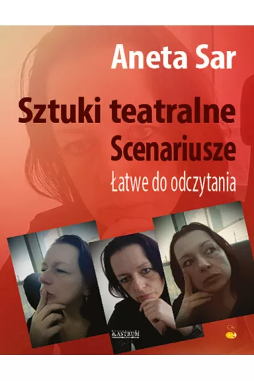 Sztuki teatralne. Scenariusze. �atwe do odczytania - Aneta  Sar