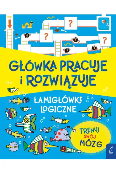 G��wka pracuje i rozwi�zuje. �amig��wki logiczne - Mackinnon Mairi, Victoria M Williams