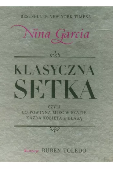 Klasyczna setka czyli co powinna mie� w szafie ka�da kobieta z klas� - Nina Garcia