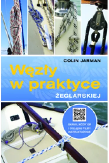 W�z�y w praktyce �eglarskiej (dodruk 2024) - Colin Jarman
