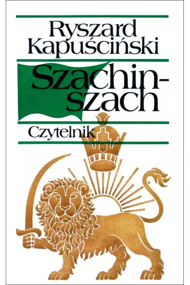 Szachinszach - Ryszard Kapu�ci�ski