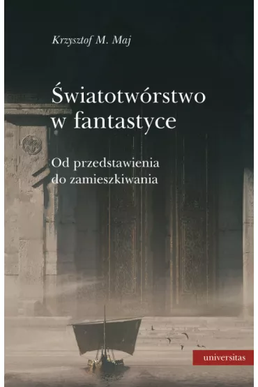 �wiatotw�rstwo w fantastyce - Krzysztof M Maj
