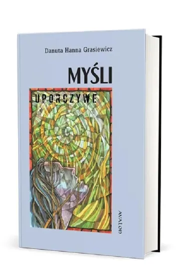 My�li uporczywe - Danuta Hanna  Grasiewicz