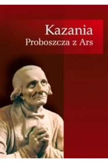 Kazania Proboszcza z Ars - Jan Maria Vianney