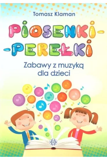 Piosenki pere�ki zabawy z muzyk� dla dzieci + CD - Tomasz Klaman
