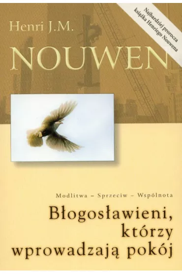 B�ogos�awieni, kt�rzy wprowadzaj� pok�j - Henri J.M. Nouwen