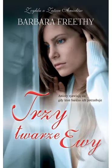 Trzy twarze Ewy. Zatoka Anio��w. Tom 3 - Barbara Freethy