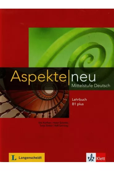 Aspekte Neu B1+. Lehrbuch - Helen Schmitz, Tanja Sieber , Ralf Sonntag, Ute Koithan