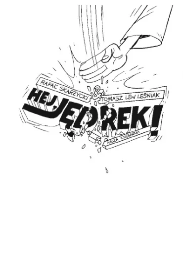 Hej, J�drek. Znowu pod g�rk�? - Rafa� Skar�ycki, Tomasz Lew Le�niak