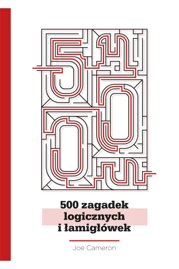 500 zagadek logicznych i �amig��wek - Cameron Joe