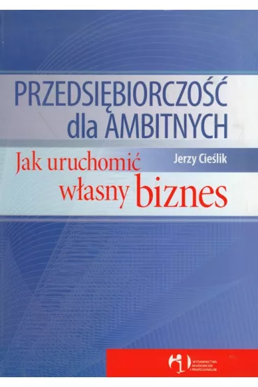 Przedsi�biorczo�� dla ambitnych - Jerzy Cie�lik