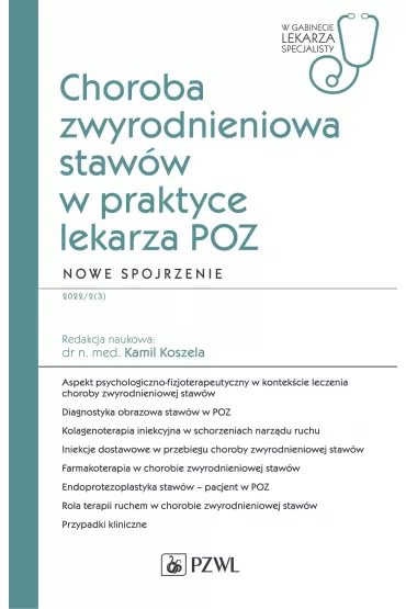Choroba zwyrodnieniowa staw�w w praktyce lekarza POZ. Nowe spojrzenie - Kamil Koszela