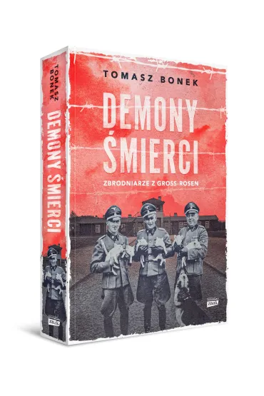 Demony �mierci. Zbrodniarze z Gross-Rosen - Tomasz Bonek