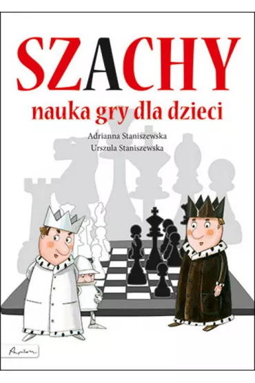 Szachy. Nauka gry dla dzieci - Adrianna Staniszewska, Urszula Staniszewska