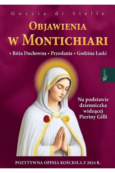 Objawienia w Montichiari. R�a duchowna, Przes�ania, Godzina �aski - Di Goccia Stelle