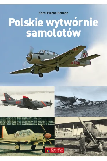 Polskie wytw�rnie samolot�w - Karol Placha-Hetman