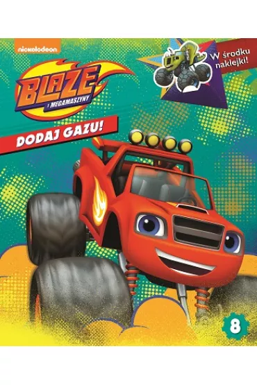 Blaze i megamaszyny Dodaj gazu nr 8