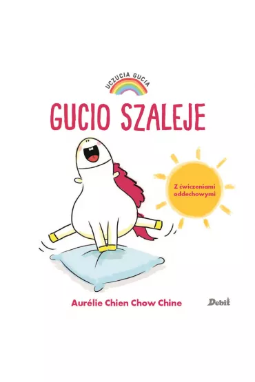 Gucio szaleje. Uczucia Gucia - Aurelie Chien Chow Chine