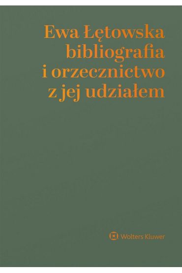 Ewa Łętowska. Bibliografia i orzecznictwo z jej udziałem