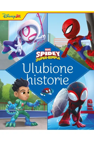 Ulubione historie. Marvel Spidey i Super-kumple - Ewa Tarnowska