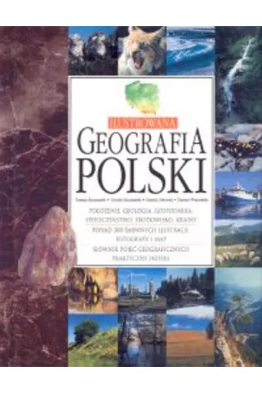 Ilustrowana geografia Polski - Tomasz Kaczmarek, Urszula Kaczmarek