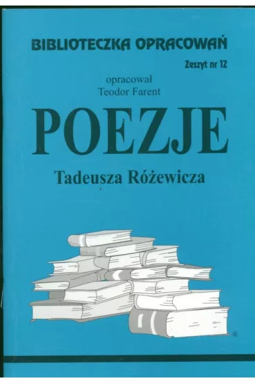 Poezje Tadeusza R�ewicza. Biblioteczka opracowa�. Zeszyt nr 12 - Teodor Farent