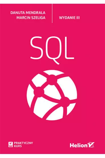Praktyczny kurs SQL - Danuta Mendrala, Marcin Szeliga