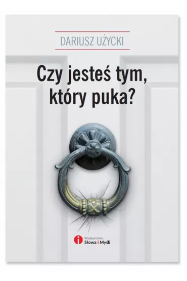 Czy jeste� tym, kt�ry puka - Dariusz  U�ycki