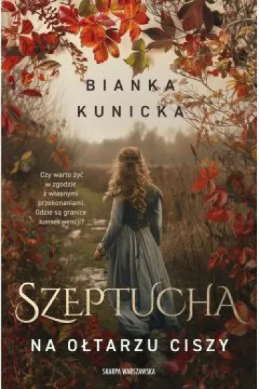 Szeptucha. Na o�tarzu ciszy - Bianka Kunicka