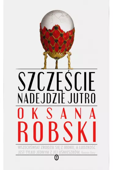 Szcz�cie nadejdzie jutro - Oksana Robski