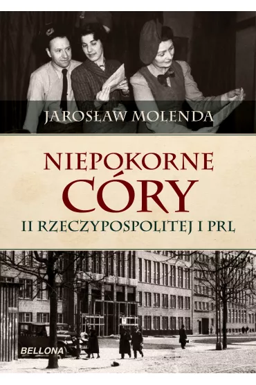 Niepokorne c�ry II Rzeczypospolitej i PRL - Jaros�aw Molenda