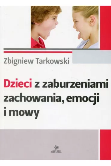 Dzieci z zaburzeniami zachowania emocji i mowy - Zbigniew Tarkowski