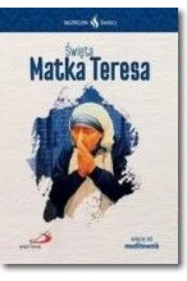 Skuteczni �wi�ci Matka Teresa z Kalkuty