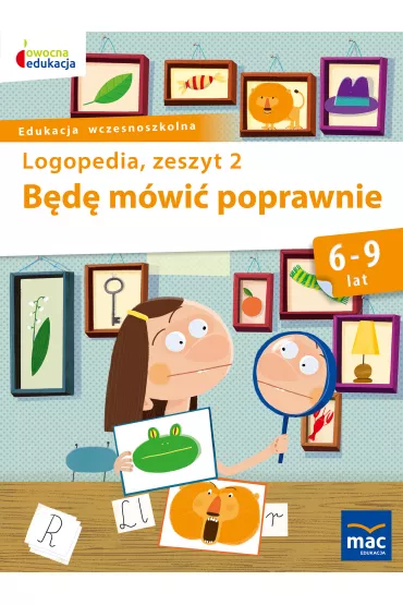 Owocna edukacja. Logopedia. B�d� m�wi� poprawnie. Zeszyt 2 - Jolanta G�ral-P�rola, Stanis�awa Zakrzewska