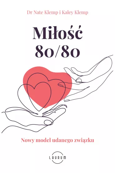 Mi�o�� 80/80. Nowy model udanego zwi�zku - Kaley  Klemp, Nate Klemp