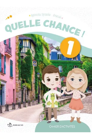 Quelle chance! 1. Zeszyt �wicze� - Agnieszka Spisacka-Kraciuk