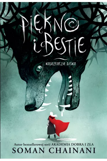 Pi�kno i bestie. Niebezpieczne ba�nie - Soman Chainani
