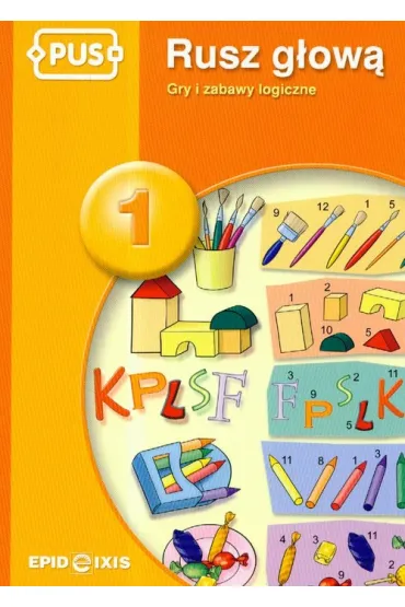 PUS Rusz g�ow� 1 Gry i zabawy logiczne - Bogus�aw �widnicki