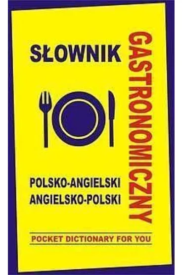 S�ownik gastronomiczny polsko-angielski angielsko-polski. Oprawa twarda - Jacek Gordon
